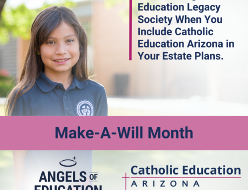 Embracing Your Legacy: Make-a-Will Month with Catholic Education Arizona